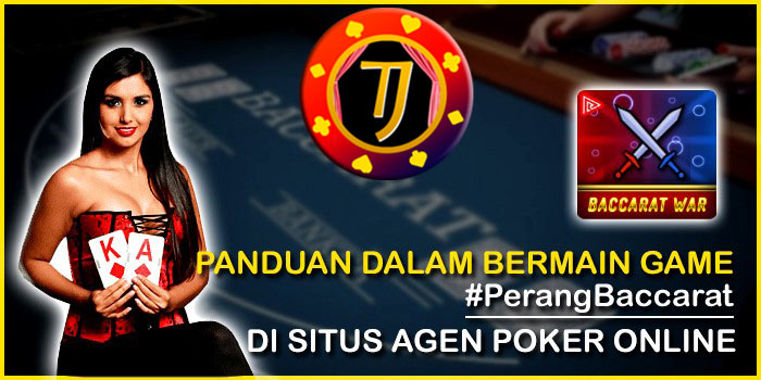 Panduan Lengkap Dan Cara Menghitung Permainan Judi Perang Baccarat
